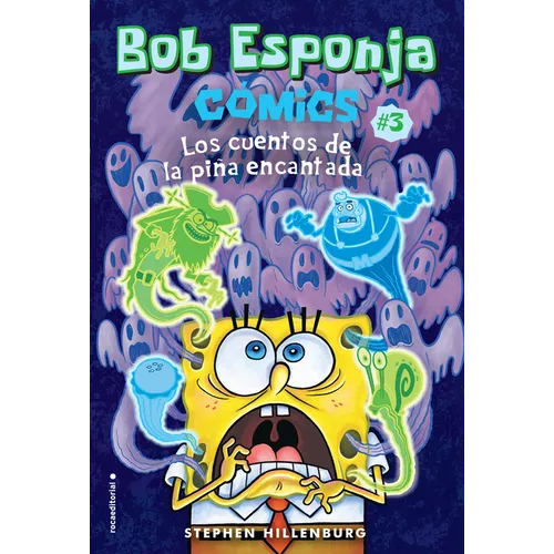 Bob Esponja 3 Los Cuentos de la Piña Encantada / Spongebob 3 Tales from the Haunted Pineapple = Spongebob Comics: Book 3: Tales from the Haunted Pinea