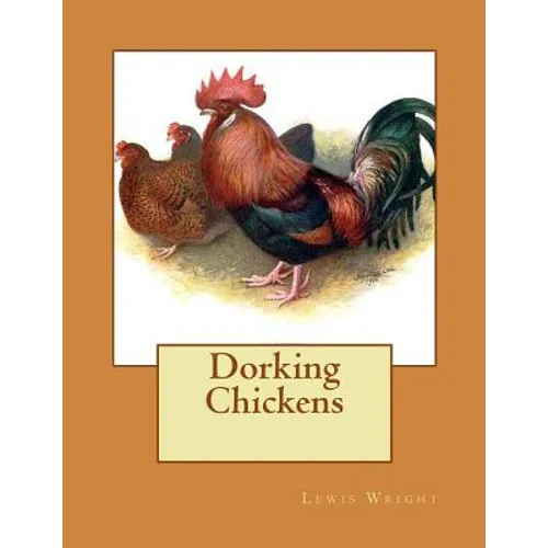 Dorking Chickens: From The Book of Poultry