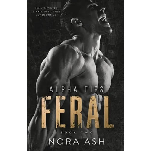 Feral: A Dark Omegaverse Romance