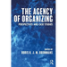 The Agency of Organizing: Perspectives and Case Studies