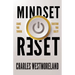 Mindset Reset: Change Your Thinking Transform Your Reality
