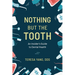 Nothing But the Tooth: An Insider's Guide to Dental Health