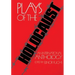 Plays of the Holocaust: An International Anthology