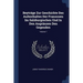 Beyträge Zur Geschichte Des Aufenthaltes Der Franzosen Im Salzburgischen Und In Den Angränzen Den Gegenden; Volume 1