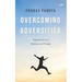 Overcoming Adversities: Inspiring Stories of Resilience and Triumph