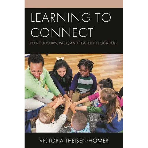 Learning to Connect: Relationships, Race, and Teacher Education