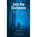Into the Darkness: One Girl's Journey to Find Her Light