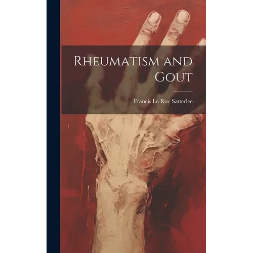 Rheumatism and Gout