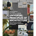 Universal Principles of Architecture: 100 Architectural Archetypes, Methods, Conditions, Relationships, and Imaginaries