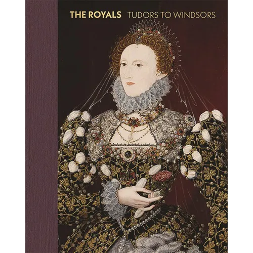 The Royals: Tudors to Windsors