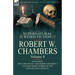 The Collected Supernatural and Weird Fiction of Robert W. Chambers: Volume 4-Including One Novel 'The Hidden Children, ' and Two Short Stories of the