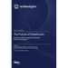 The Future of Healthcare: Biomedical Technology and Integrated Artificial Intelligence