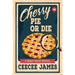 Cherry Pie Or Die