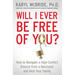Will I Ever Be Free of You?: How to Navigate a High-Conflict Divorce from a Narcissist and Heal Your Family