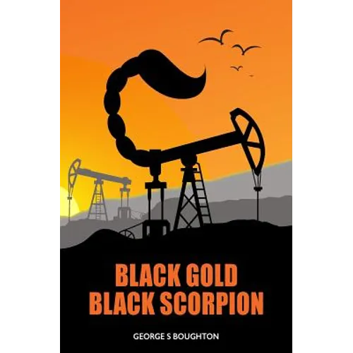Black Gold - Black Scorpion: (expat life in nigeria)