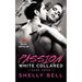 White Collared Part Four: Passion
