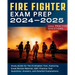 Firefighter Exam Prep: Study Guide for The FireFighter Test. Featuring Exam Review Material, 250+ Practice Test Questions, Answers, and Detai