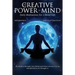 The Creative Power Of Mind: Daily Meditations For A Better Life