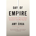 Day of Empire: How Hyperpowers Rise to Global Dominance--And Why They Fall