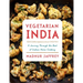 Vegetarian India: A Journey Through the Best of Indian Home Cooking: A Cookbook