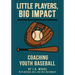 Little Players, Big Impact: Coaching Youth Baseball