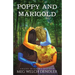 Poppy and Marigold