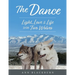 The Dance: Light, Love & Life With Two Wolves