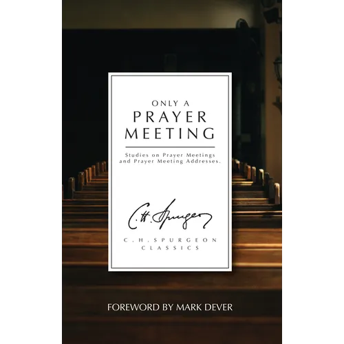 Only a Prayer Meeting: Studies on Prayer Meetings and Prayer Meeting Addresses