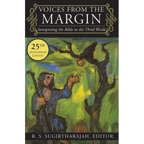 Voices from the Margin: Interpreting the Bible in the Third World