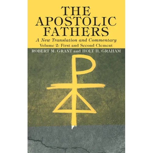The Apostolic Fathers, A New Translation and Commentary, Volume II