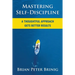 Mastering Self-Discipline: A Thoughtful Approach Gets Better Results