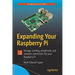 Expanding Your Raspberry Pi: Storage, Printing, Peripherals, and Network Connections for Your Raspberry Pi