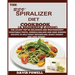 The Rev' Spiralizer Diet Cookbook (A Beginner's Guide): The 22-day Top 60 Delicious and Mouth Watery Vegetable Pasta, Noodle, Salads and Side Dishes: