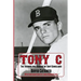 Tony C: The Triumph and Tragedy of Tony Conigliaro
