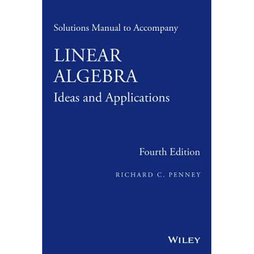 Linear Algebra, Solutions Manual: Ideas and Applications