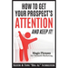 How To Get Your Prospect's Attention and Keep It!: Magic Phrases For Network Marketing