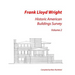 Frank Lloyd Wright: Historic American Buildings Survey, Volume 2