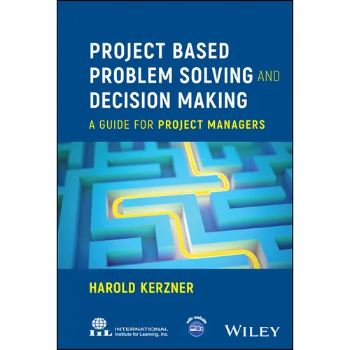 Project Based Problem Solving and Decision Making: A Guide for Project Managers