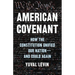 American Covenant: How the Constitution Unified Our Nation--And Could Again