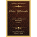 A History Of Philosophy V1: Ancient And Mediaeval Philosophy (1893)