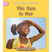 The Sun Is Hot