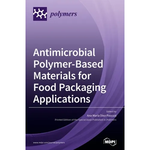 Antimicrobial Polymer-Based Materials for Food Packaging Applications