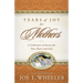 Tears of Joy for Mothers: A Collection of Stories for Your Heart and Soul
