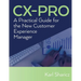 CX-PRO: A Practical Guide for the New Customer Experience Manager