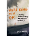 You're Going to Be Ok: (Because You're F*cked No Matter What)