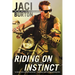 Riding on Instinct