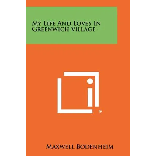 My Life And Loves In Greenwich Village
