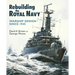 Rebuilding the Royal Navy: Warship Design Since 1945
