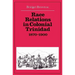 Race Relations in Colonial Trinidad 1870 1900
