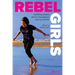 Rebel Girls: Uplifting Stories about Courageous Young Women